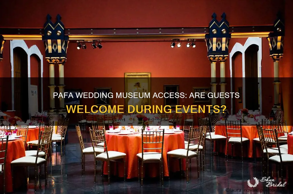 is the museum open to guests at a pafa wedding