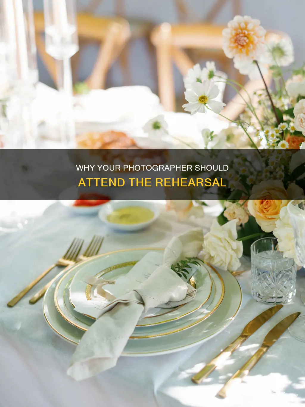 is the photographer supposed to be at the wedding rehearsal