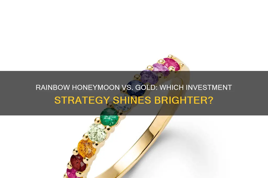 is the rainbow honeymoon stronger than gold