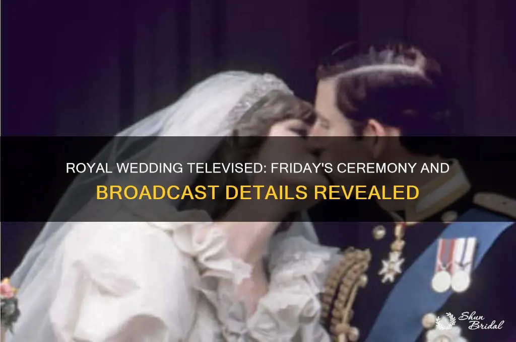 is the royal wedding televised on friday