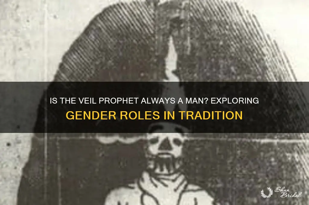 is the veil prophet always a man