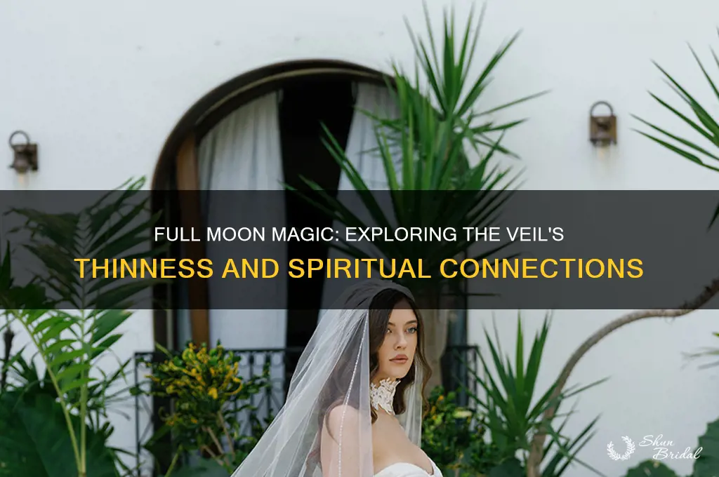 is the veil thinner on a full moon