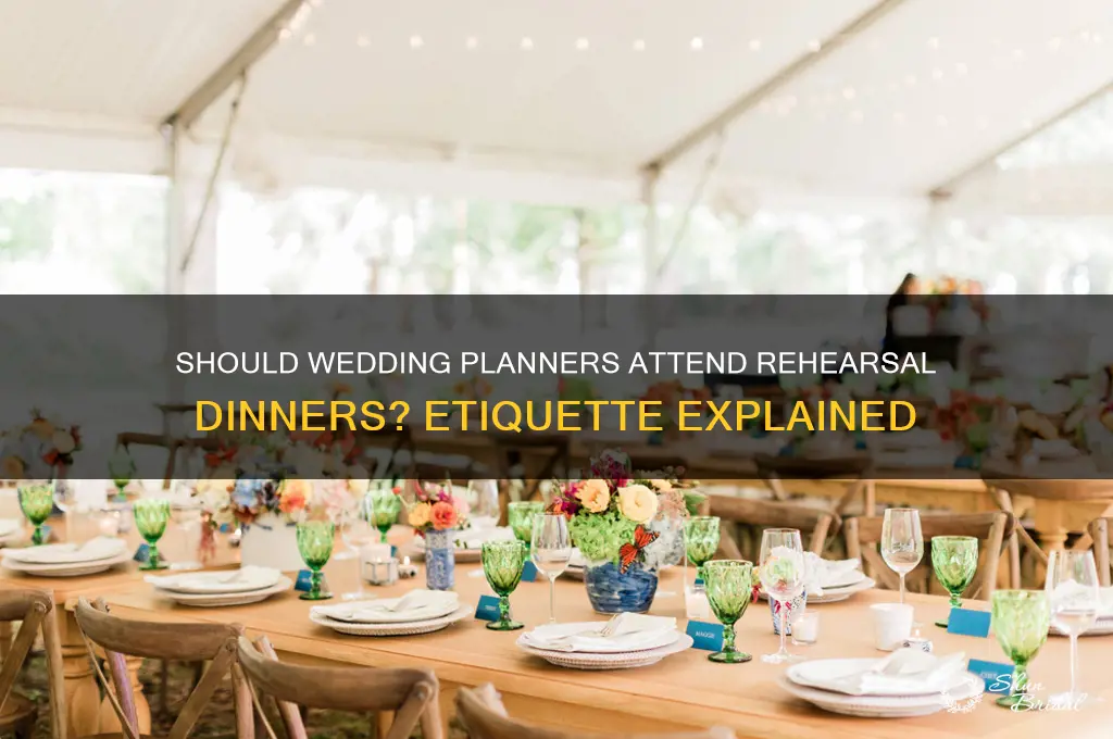 is the wedding planner supposed to go to rehearsal dinner