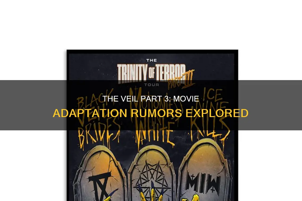 is there a movie of the veil part 3