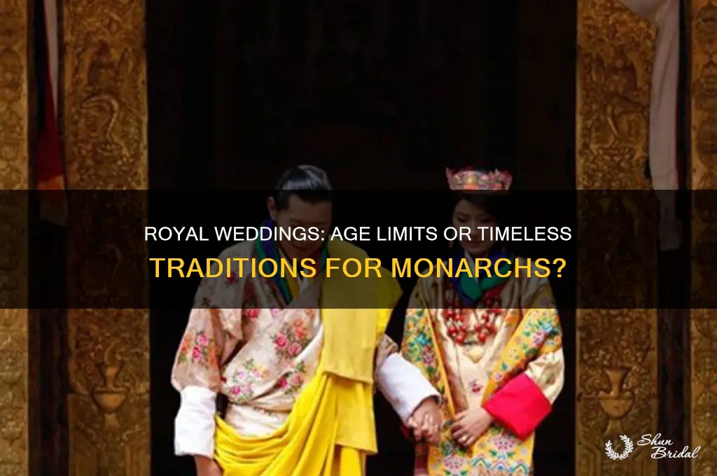 is there an age deadline for royals to wed