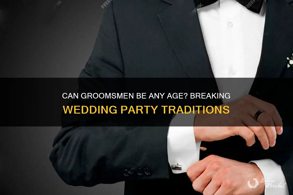 is there an age limit for groomsmen