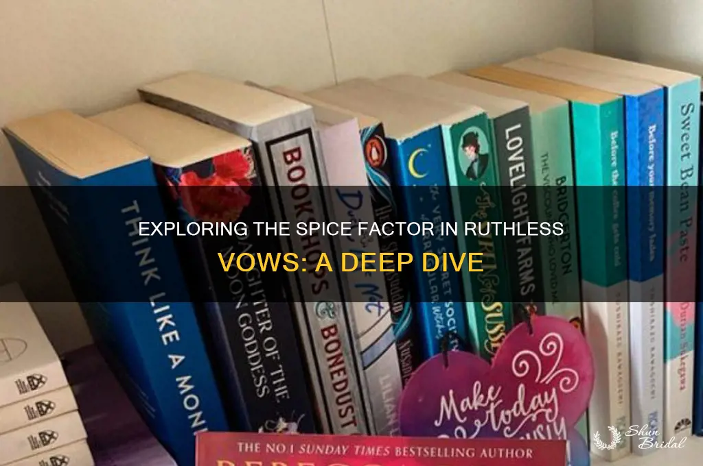 is there spice in ruthless vows
