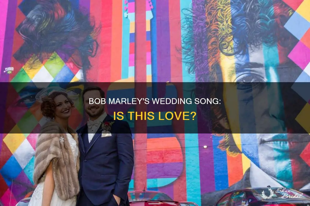 is this love bob marley wedding song