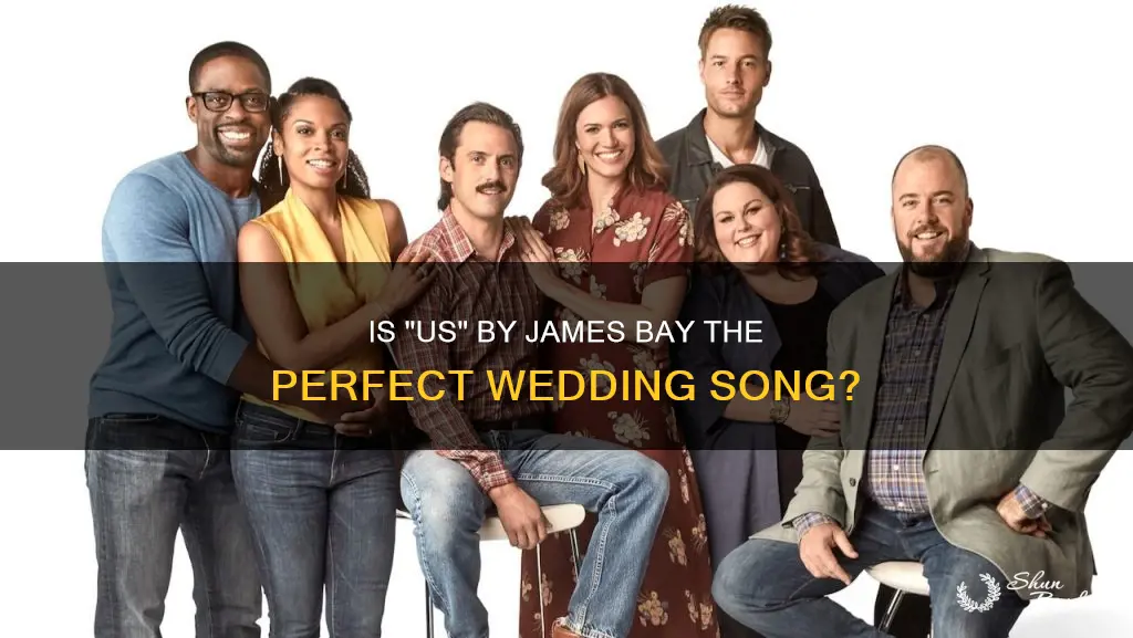 is us by james bay a wedding song