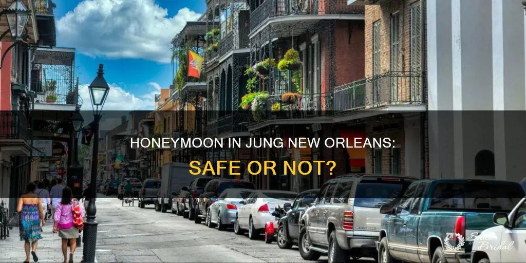 is ut safe for honeymoon at jung new orleans