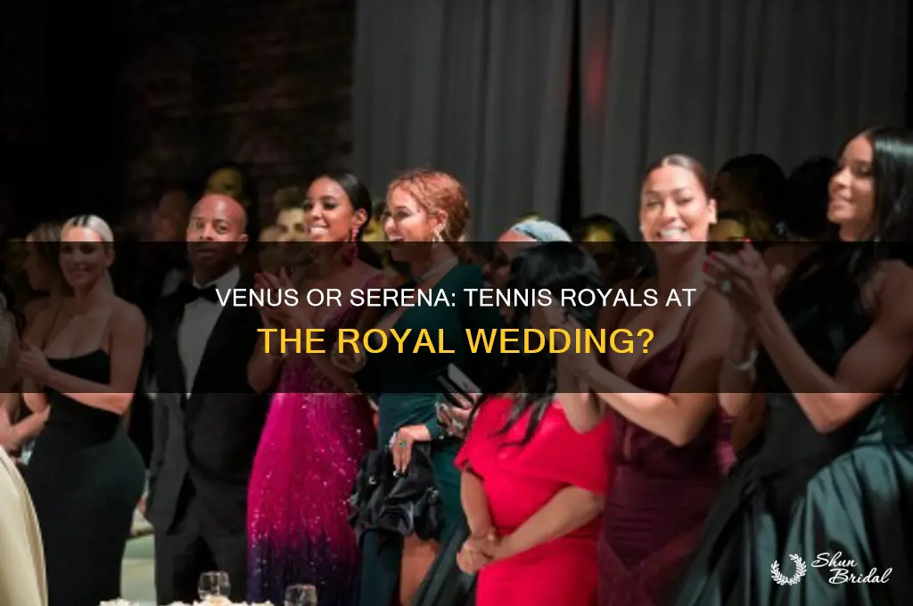 is venus or serena at the royal wedding