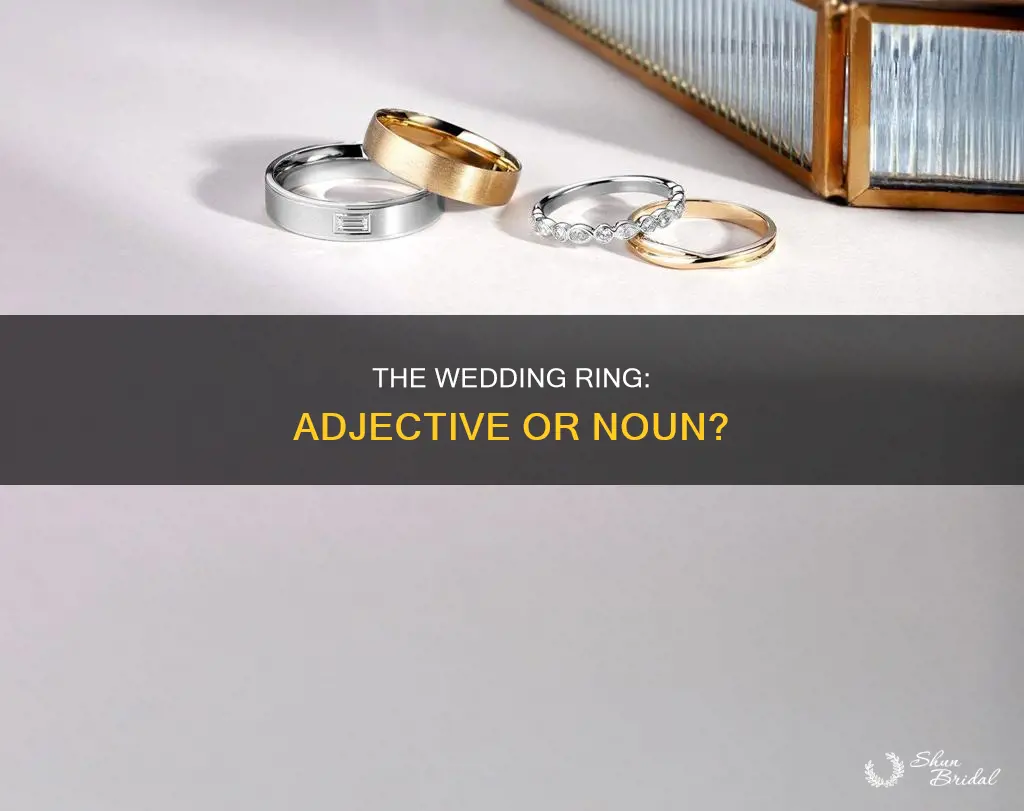 is wedding in wedding ring an adjective