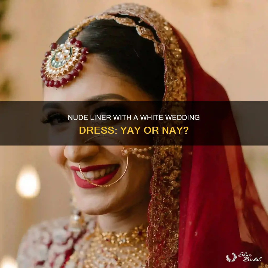 is white with nude liner appropriate for wedding dress