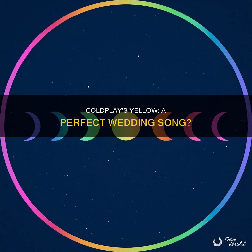 is yellow by coldplay a good wedding song