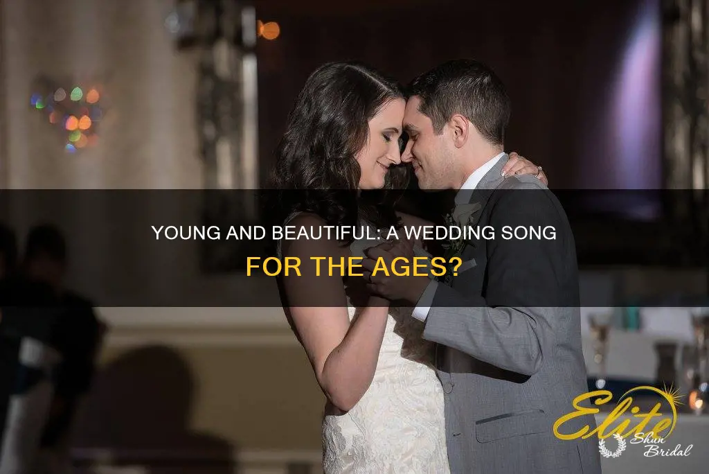 is young and beautiful a good wedding song