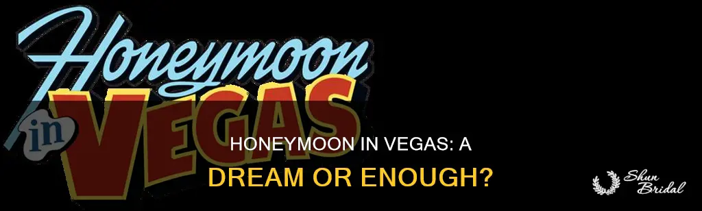 isn t that enough honeymoon in vegas