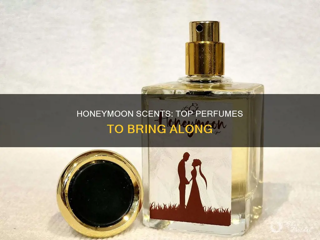 must have perfumes on honeymoon