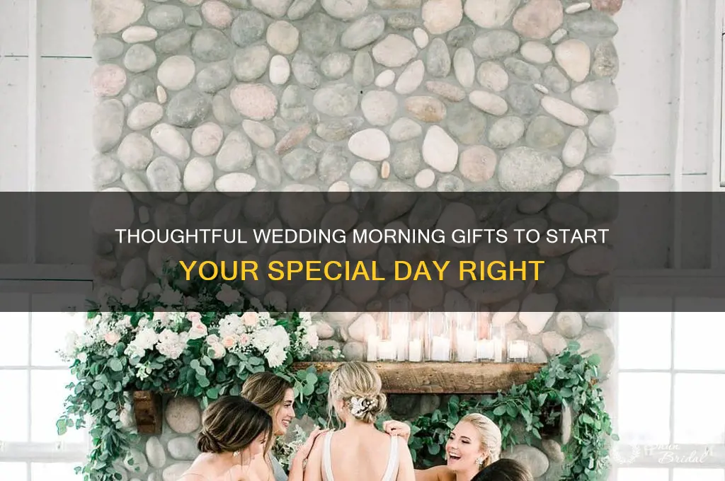 must-have wedding morning gifts