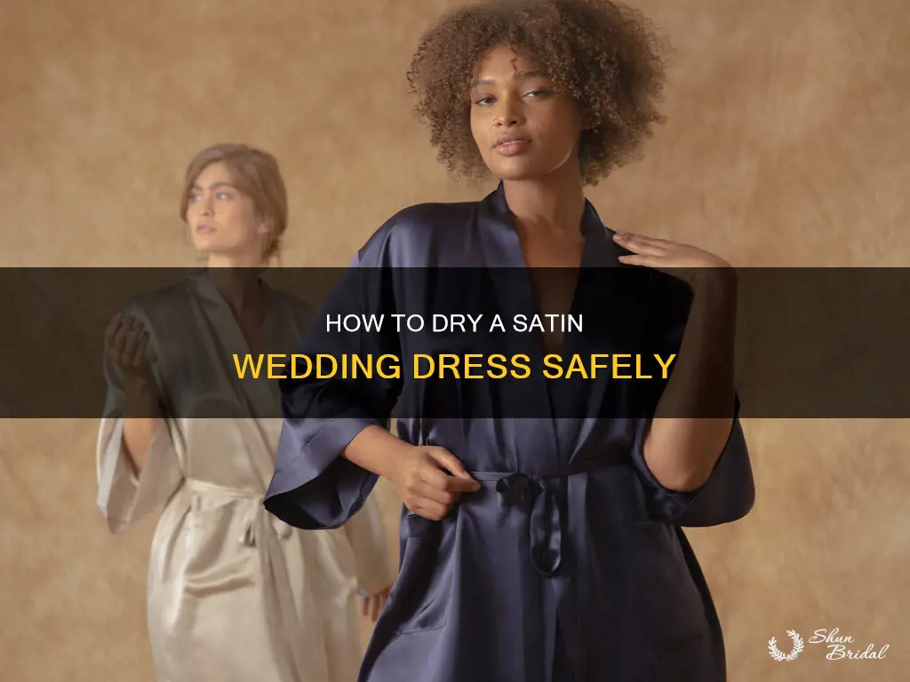 should a satin wedding dress be dried in a dryer