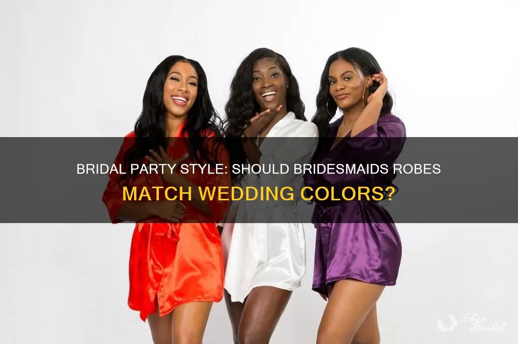 should bridemaids robes matches the wedding colors