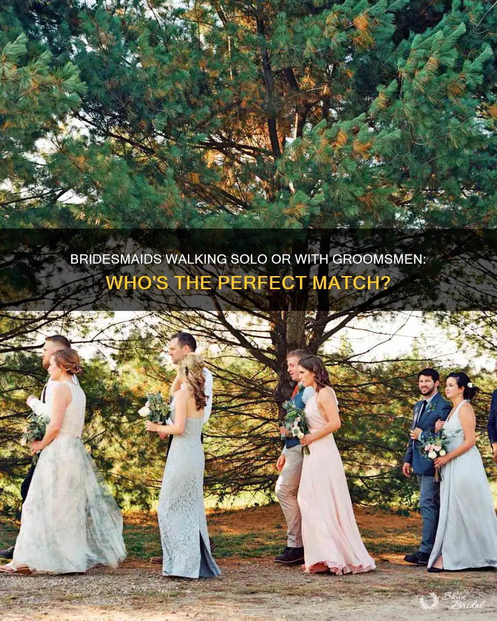 should bridesmaids walk in alone or with groomsmen