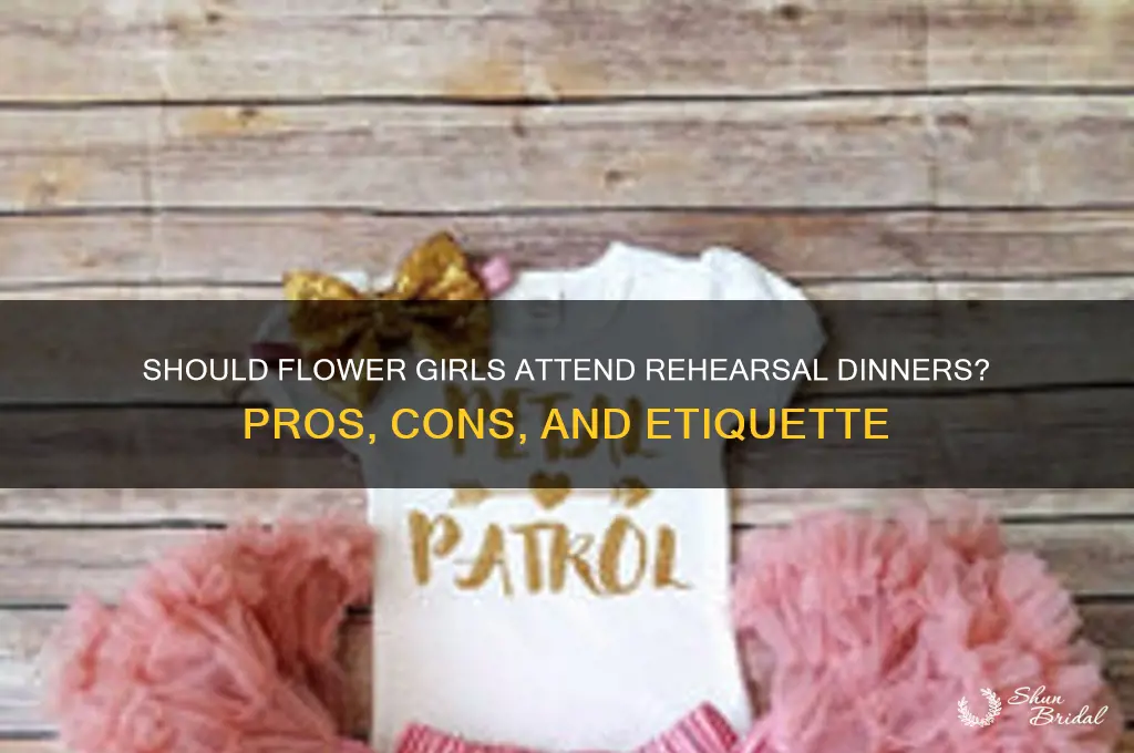 should flower girls be in the rehearsal dinner