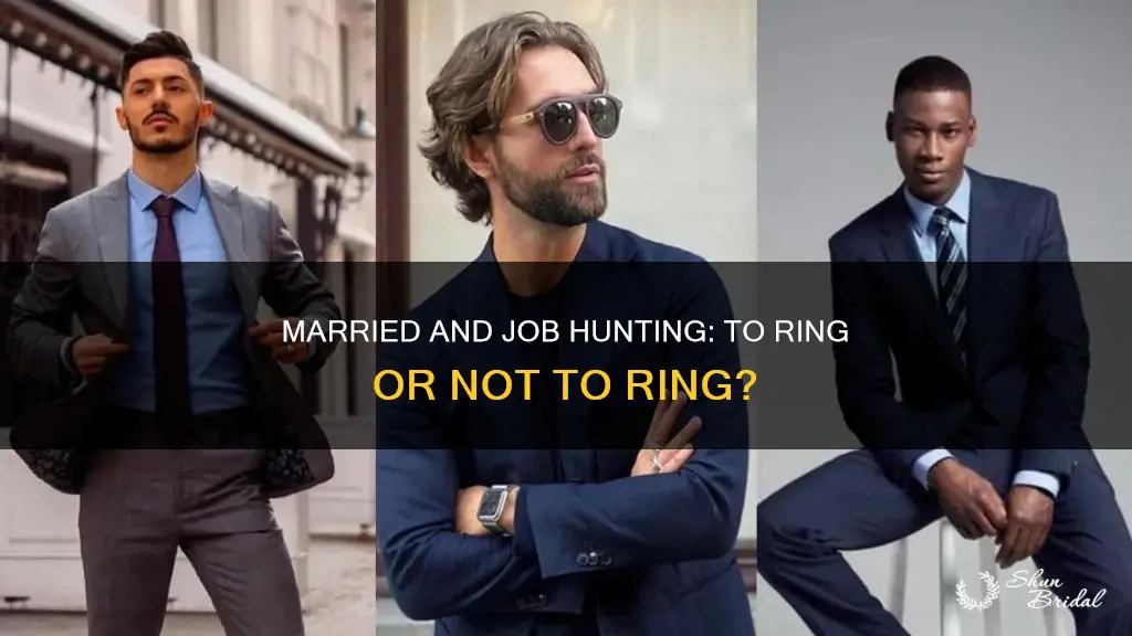 should I apply for jobs with a wedding ring