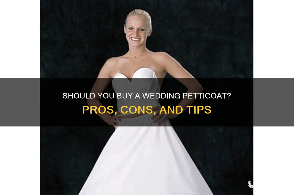 should I buy my wedding petticoat