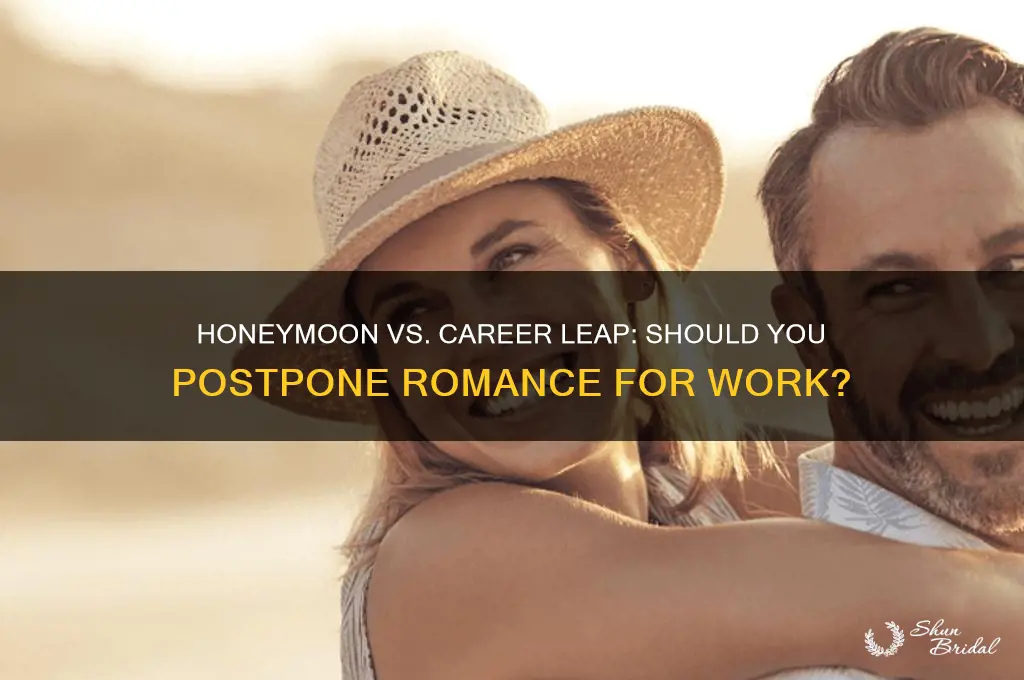 should i cancel my honeymoon for a job opportunity