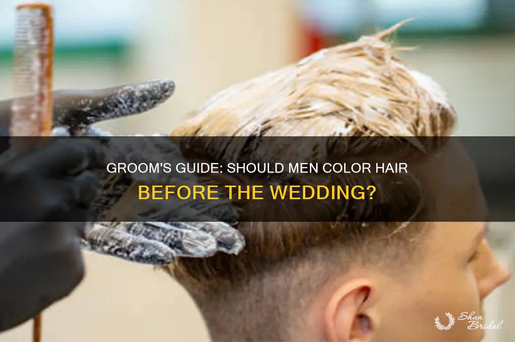 should I color my hair before my wedding men