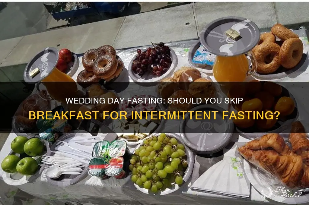 should I eat breakfast on wedding day if intermittent fasting