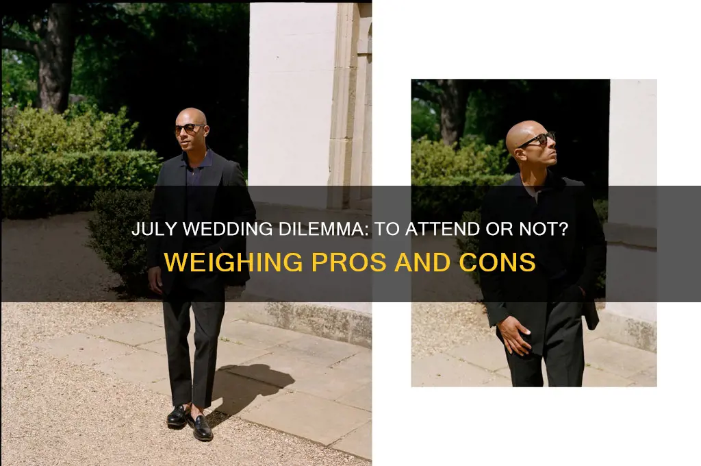 should I go to a wedding in july