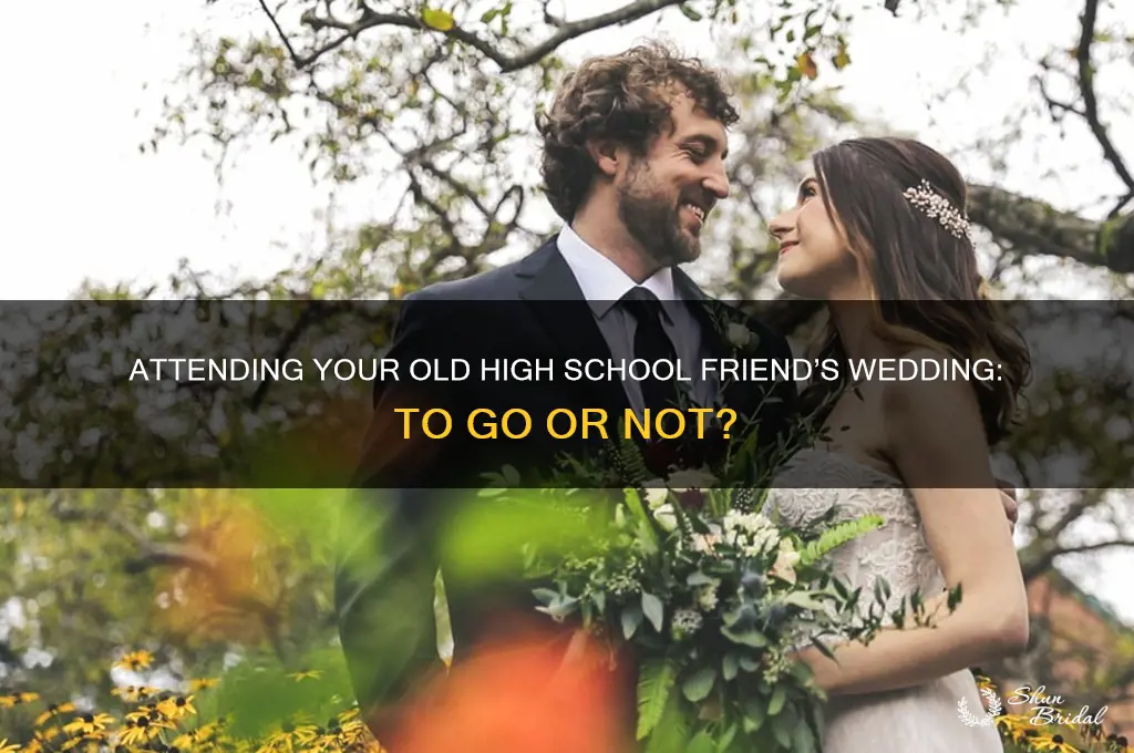 should I go to old high school friends wedding