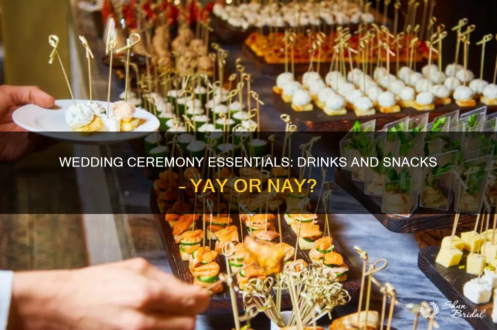 should I have drinks and snacks at my wedding ceremony