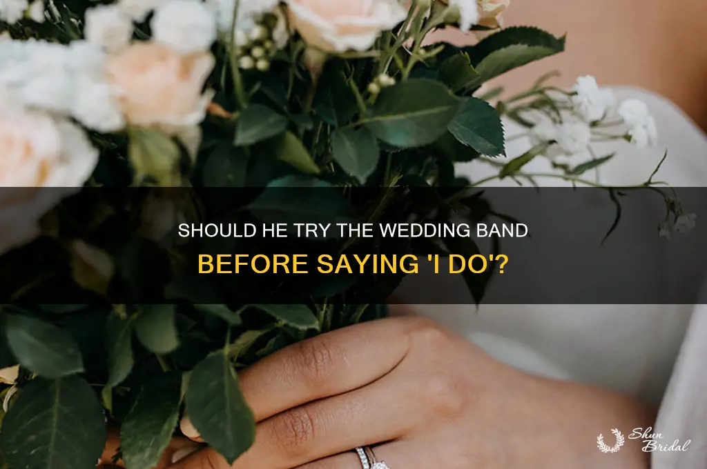 should I have him try on wedding band before ceremony