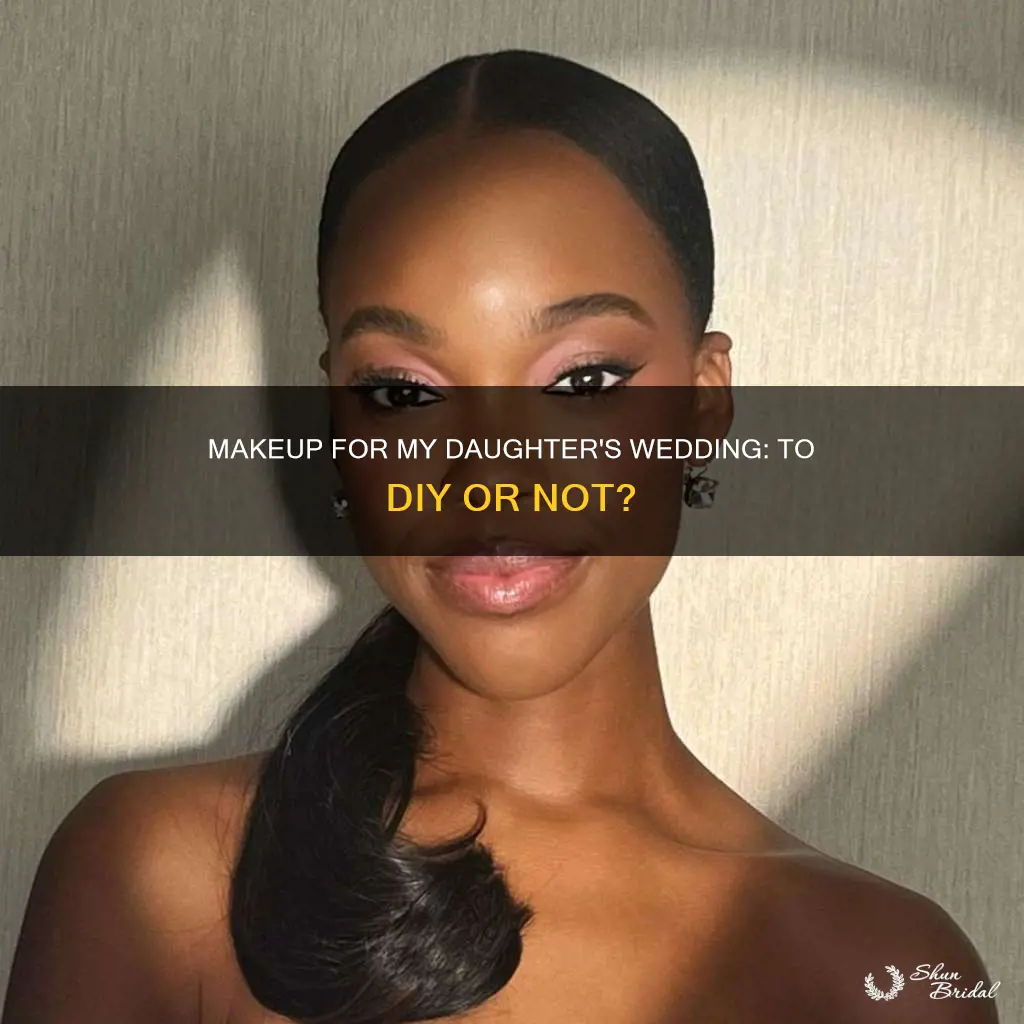 should I have makeup done for daughters wedding