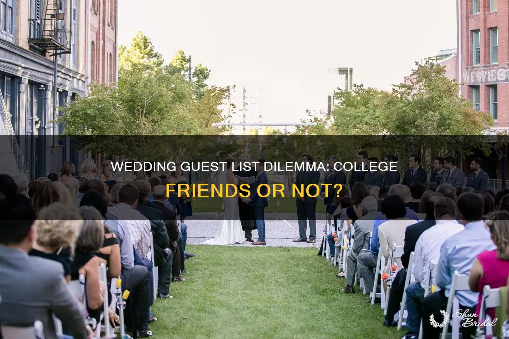 should I invite college friends to my wedding