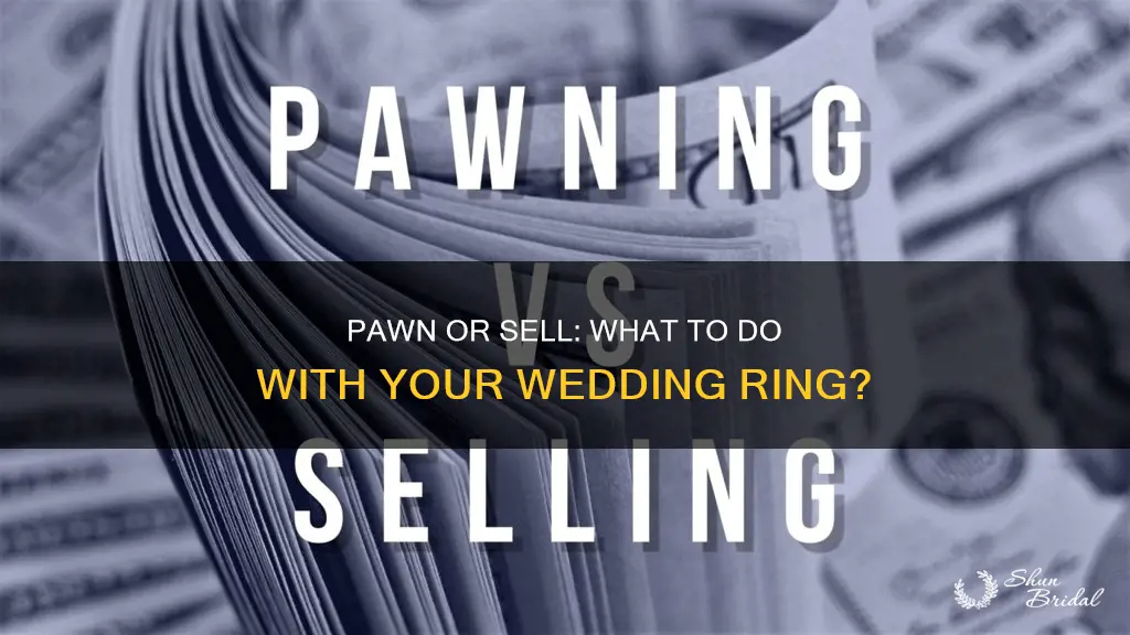 should I pawn or sell my wedding ring