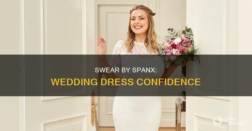 should I swear spanx under my wedding dress