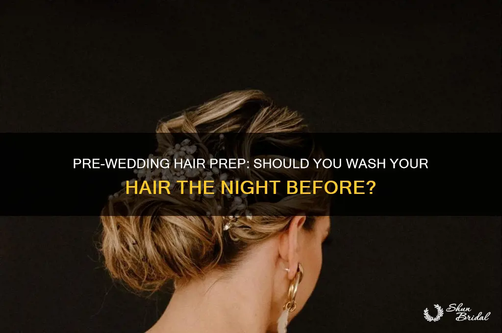 should I wash my hair the night before my wedding
