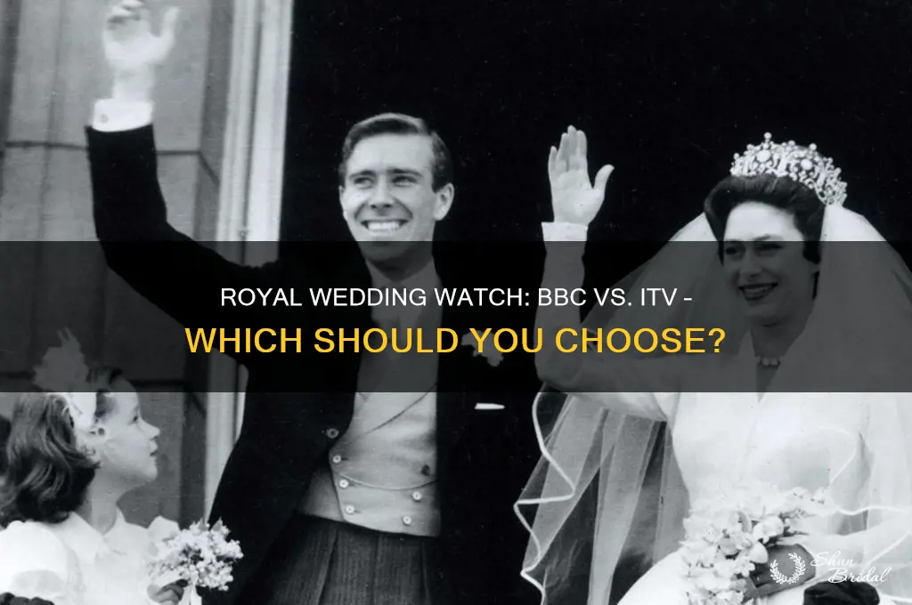 should i watch the royal wedding on bbc and itv