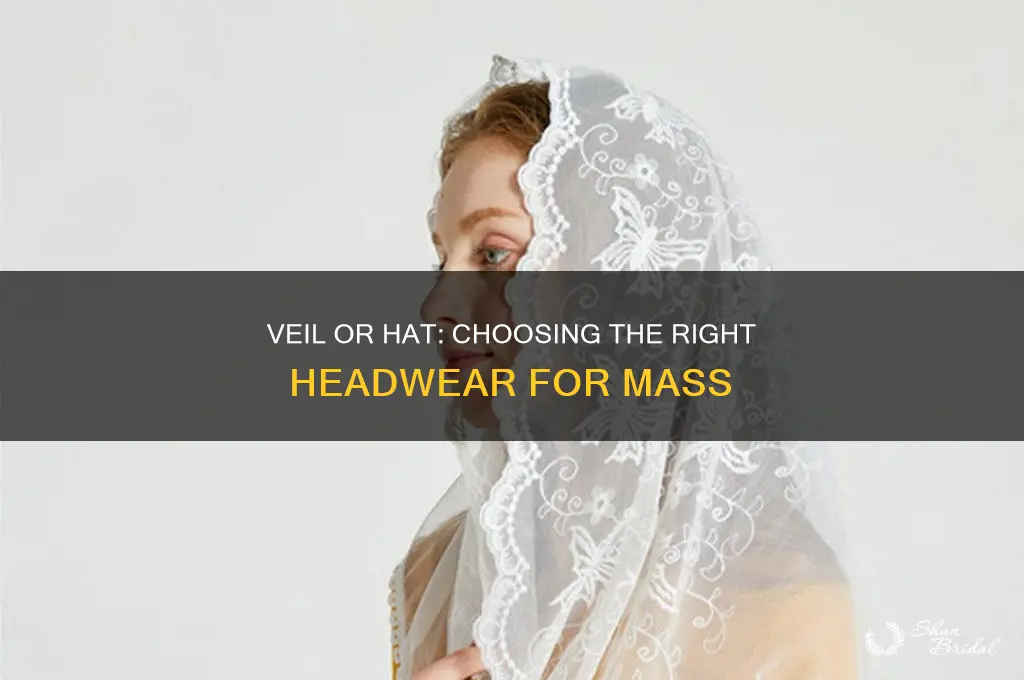 should i wear a veil or a hat to mass
