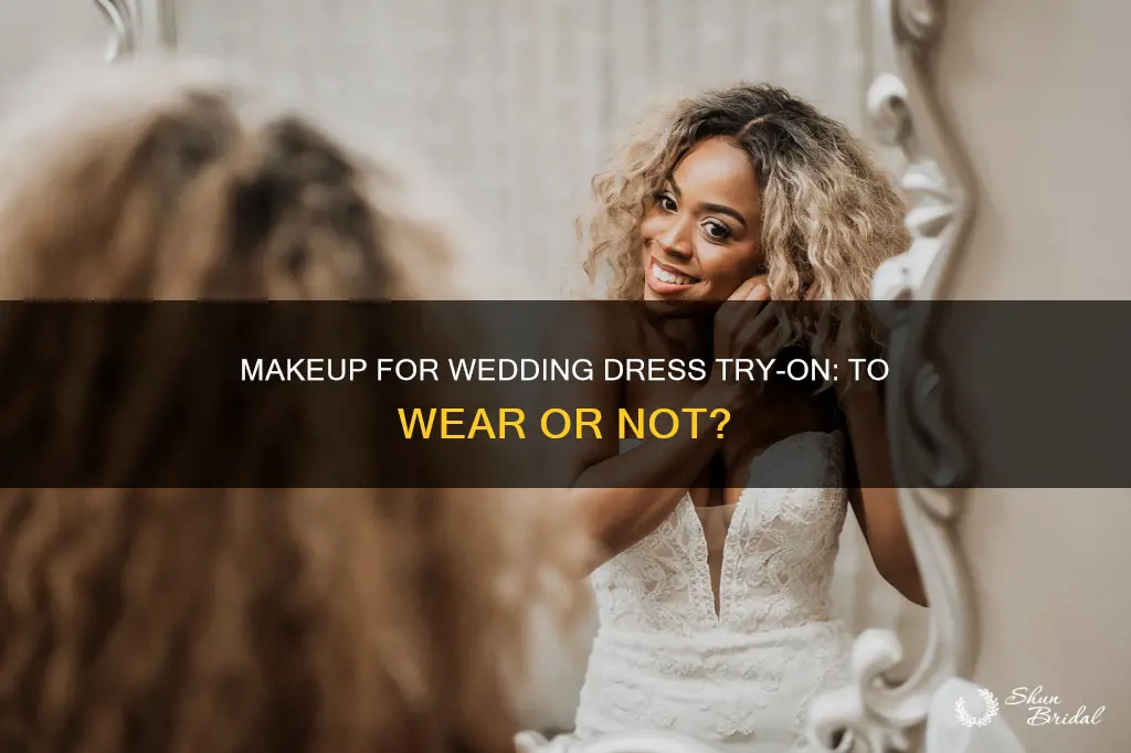 should I wear makeup to try on wedding dresses