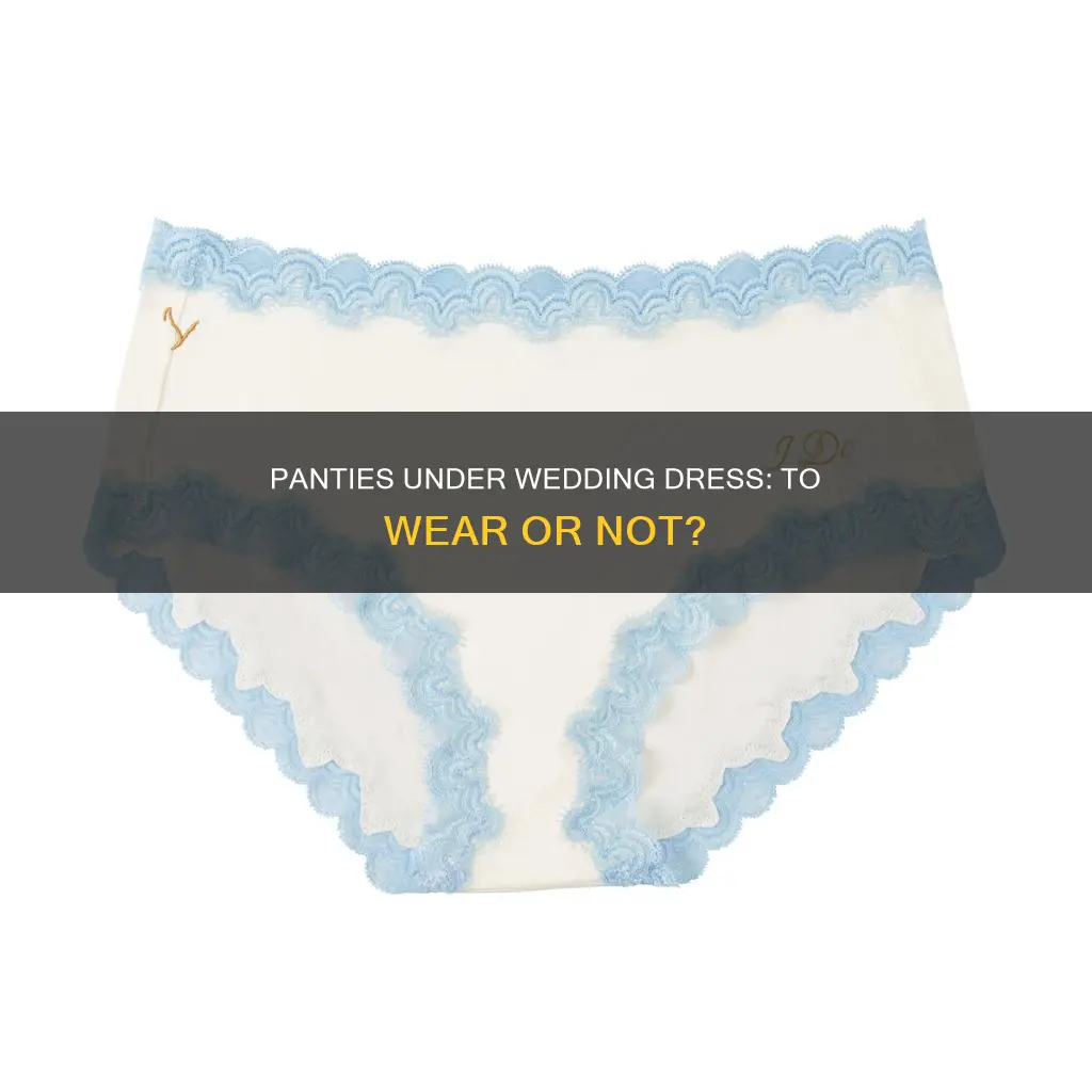 should I wear panties under my wedding dress