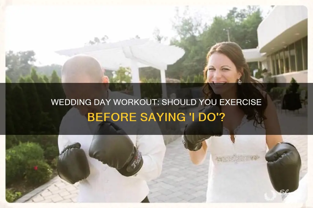 should I workout on my wedding day