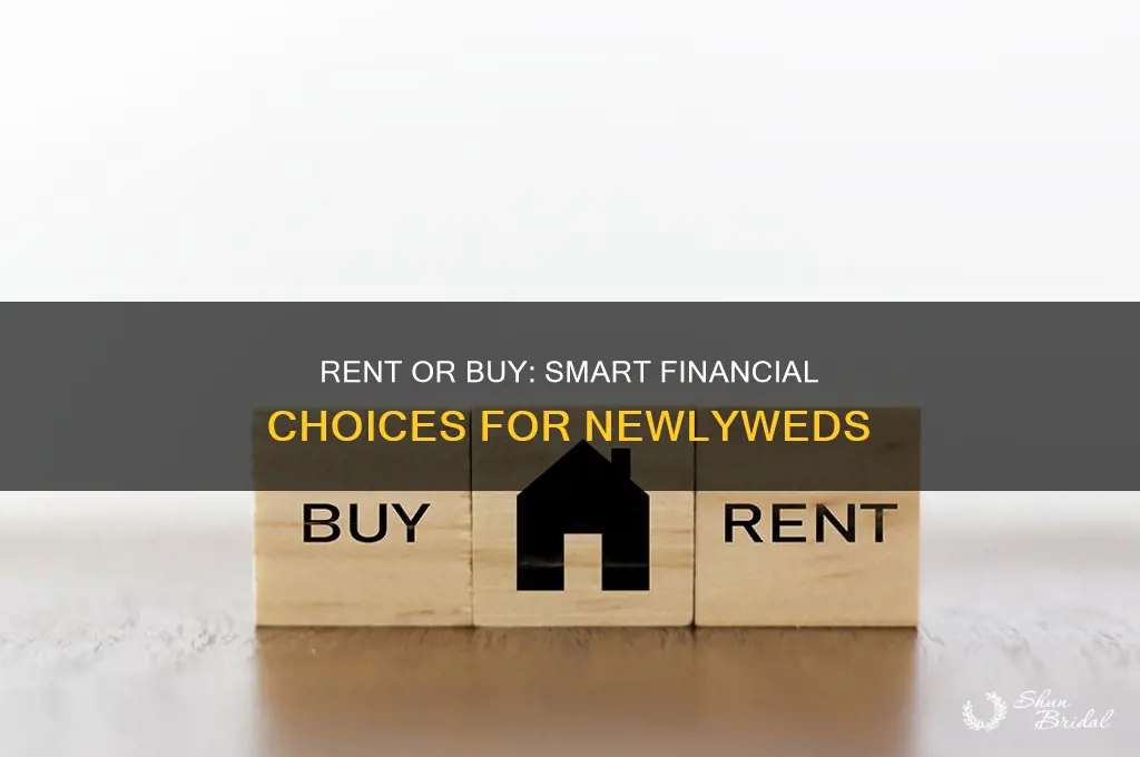 should newly weds rent or buy
