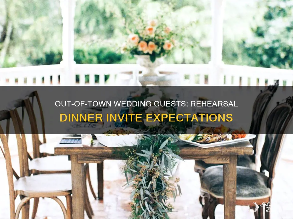 should out-of-town wedding guests be invited to the rehearsal dinner