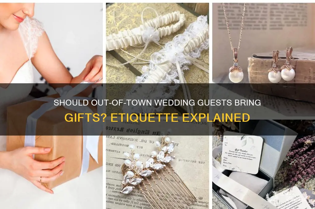 should out of town wedding guests bring gifts