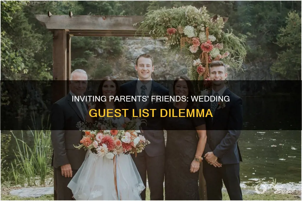 should parents friends be invited to the wedding