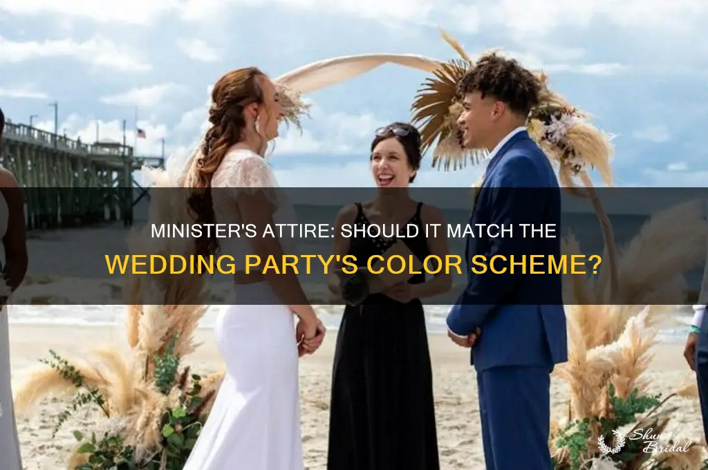 should the minister be color coordinated with the wedding party